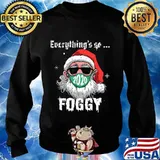 Everything's So Foggy Santa Wearing Mask 2020 Christmas Shirt Sweater