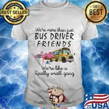 Flamingo we're more than just bus driver friends we're like a really small gang shirt