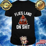 Flies Land On Shit Anti Trump Anti Pence funny T-Shirt