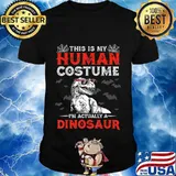 Funny Dinosaur Halloween Gift Tee This Is My Human Costume T-Shirt