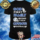 God first family second then dallas cowboys football shirt