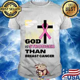 God is Stronger than Breast Cancer a Faith Hope & Christian T-Shirt