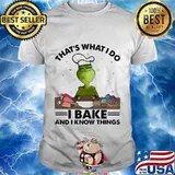 Grinch that's what i do i bake and i know things shirt