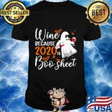 Halloween wine because 2020 is boo sheet bats shirt