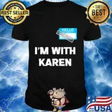 Hello My Name Is Irrelevant I'm With Karen Matching Tee T-Shirt