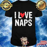 I Love Naps Funny Gift Idea For Nap Lovers T-Shirt