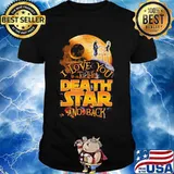 I love you to the death star and back valentine’s day shirt