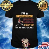 I'm a great grandma i suppose i could be quieter but it's highly unlikely shirt