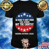 I'm Going To Shut Down The Virus Not The Country Biden Harris 2020 Shirt