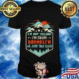 I'm not yelling i'm from brooklyn we i just talk loud sunset mountain shirt