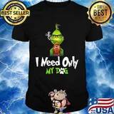I Need Only My Dog Christmas Funny Gifts G.rinch T-Shirt