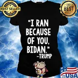 I ran because of bidan tunny trump Biden 2020 Shirt Ladies tee