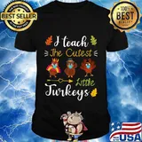 I teach the cutest little turkeys masks thanksgiving shirt