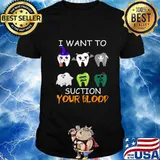 I Want To Suction Your Blood Funny Halloween Dental Gifts T-Shirt