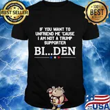 If You Want To Unfriend Me, Bi...Den T-Shirt