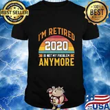 I´m retired 2020 is not my problem anymore! funny gift idea T-Shirt