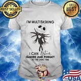 Jack skellington i'm multitasking i can listen ignore and forget at the same time shirt