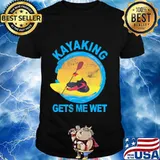Kayaking Gets Me Wet Halloween Funny T-Shirt T-Shirt