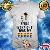 Lgbt being straight was my phase shirt