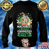 Machinist because engineers need heroes too skull s Sweater