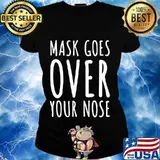 Mask goes over your nose covid 19 s Ladies tee