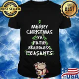 Merry christmas ya filthy beardless peasants shirt