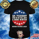 Mr. president we will have a dark winter presidential debate shirt
