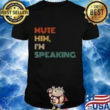 Mute him I'm speaking vintage retro shirt