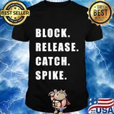 Official Block Release Catch Spike Shirt