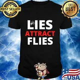 Official Lies Attract Flies Shirt