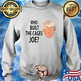 Official Who Built The Cages Joe Donald Trump Shirt Sweater