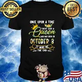 Once Upon A Time There Was A Queen Born On October 3 T-Shirt