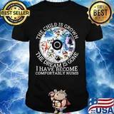 Pink floyd band cd the child is grown the dream is gone and i have become comfortably numb shirt