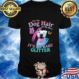 Pitbull this isn't dog hair on my it's my baby glitter butterflies shirt