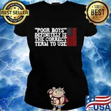 Poor Boys Definitely Is The Correct Term To Use American Flag Shirt Ladies tee