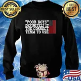 Poor Boys Definitely Is The Correct Term To Use American Flag Shirt Sweater