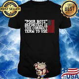 Poor Boys Definitely Is The Correct Term To Use American Flag Shirt