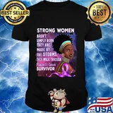 Strong Women Aren't Simply Born They Are Made By The Storms Pancreatic Cancer Survivor African American Women Shirt