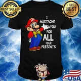 Super mario bros i mustache you for all your presents merry christmas shirt
