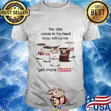 The little voices in my head keep telling me get more dunkin donuts logo shirt