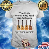 The little voices in my head keep telling me get more guitars shirt