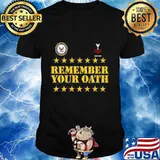 Veteran remember your oath shirt