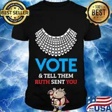 Vote & Tell Them Ruth Sent You T-Shirt