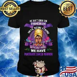 We Don't Know How Strong We Are We Have Pancreatic Cancer Awareness Warrior African American Women Shirt