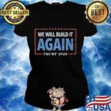 We Will Build It Again Trump 2020 Shirt Ladies tee