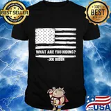 What Are You Hiding Joe Biden American Flag Shirt