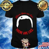 Where There are Flies, There are Lies. Anti Trump Pence T-Shirt