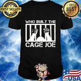 Who Built The Cags Joe Shirt
