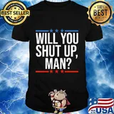 Will You Shut Up Man, Joe Biden Presidential Debate 2020 T-Shirt