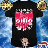 You can take the girl out of ohio but can't take city out of the girl heart shirt